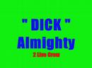 Dick Almighty