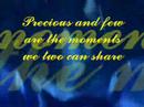 Precious and few