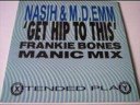Nasih&M-D-Emm - Get Hip To This (Frankie Bones Manic Mix)