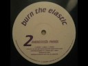 Burn the Elastic (Mantronik Remix)