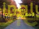 Mr. Dieingly Sad