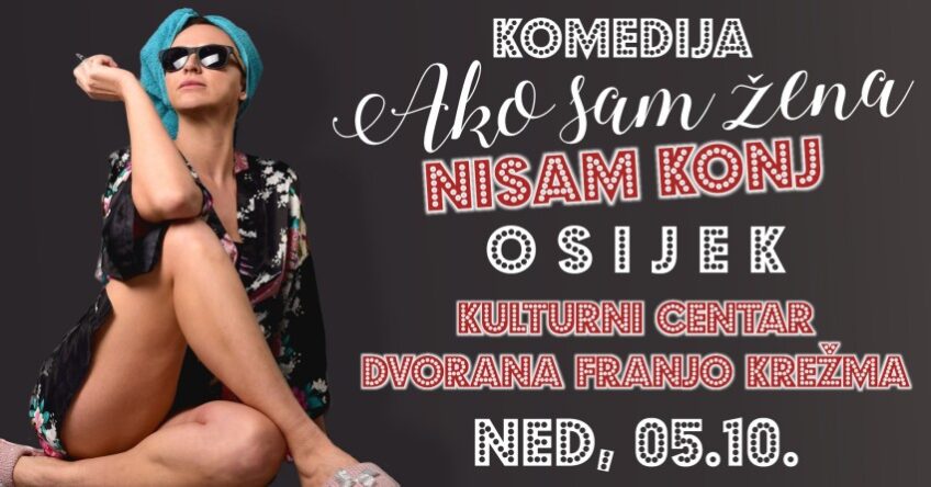 Dvorana Franjo Krežma: Komedija “Ako sam žena, nisam konj”