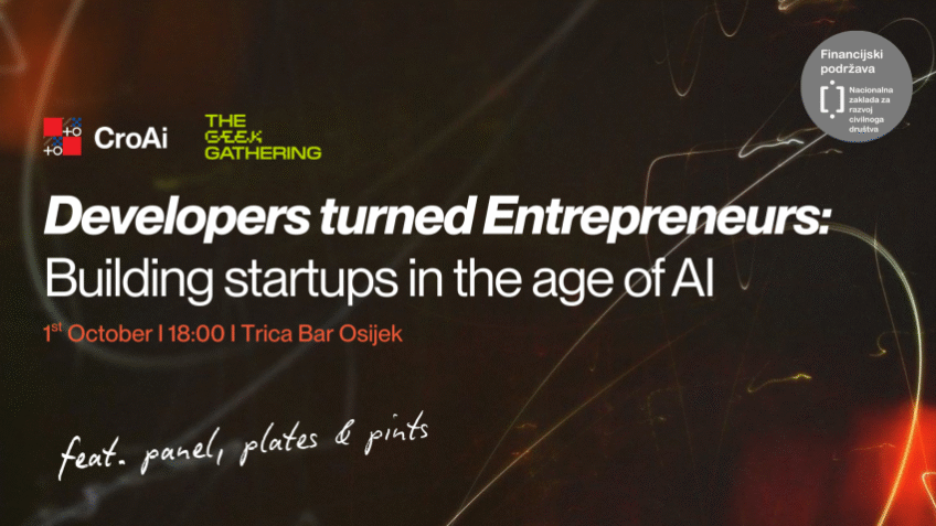 CroAI x TGG Meetup Osijek: Developers turned Entrepreneurs – Building startups in the age of AI