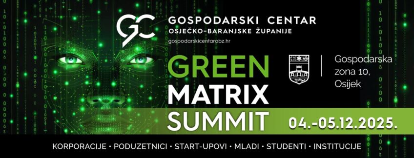 Mjesto gdje se susreću ideje koje mijenjaju svijet – Green Matrix Summit u Osijeku!
