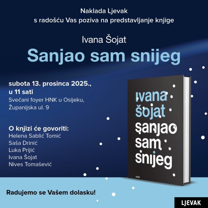 HNK u Osijeku: Predstavljanje novog romana nagrađivane spisateljice i prevoditeljice Ivane Šojat “Sanjao sam snijeg”