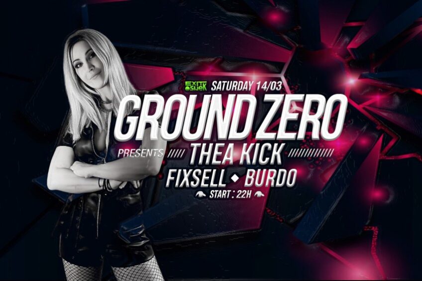 Club Exit: Ground zero presents Thea Kick