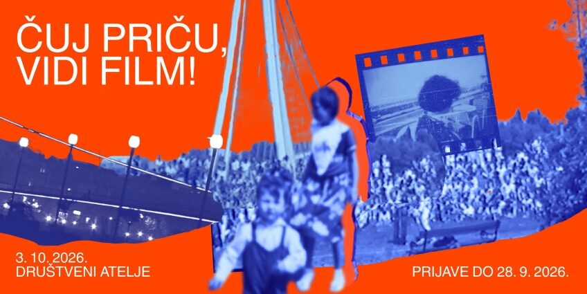 Čuj priču, vidi film! – besplatna filmska radionica istraživanja gradskih narativa