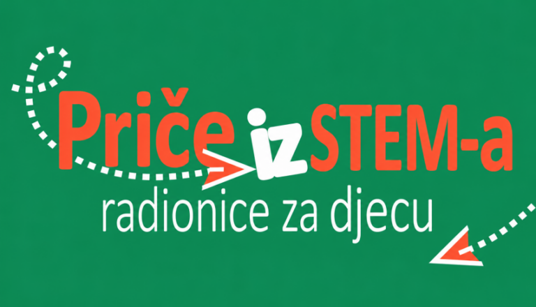 Javni poziv: “Priče iz STEM-a” ponovno okupljaju male istraživače